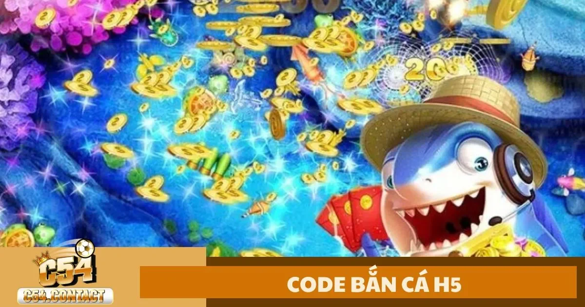 Code Bắn Cá H5, Xèng, Long Vương, Hải Tặc, Phát Tài